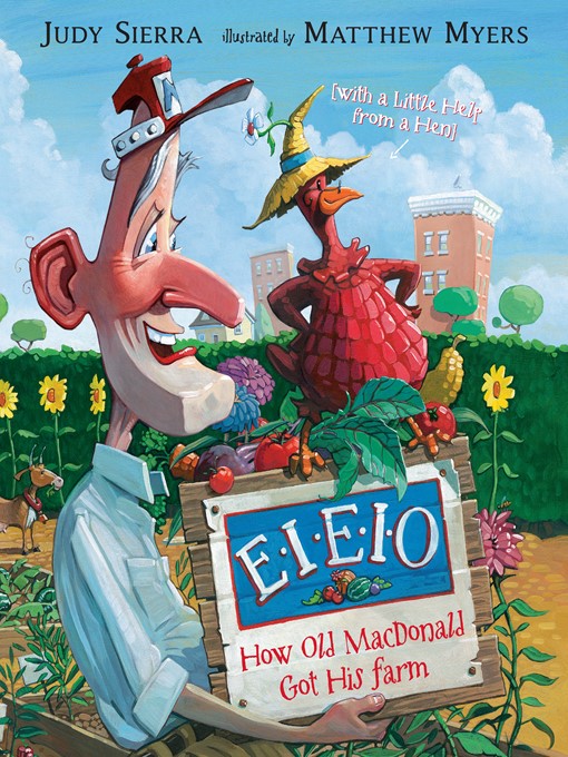 Title details for E-I-E-I-O How Old MacDonald Got His Farm (with a Little Help From a Hen) by Judy Sierra - Available